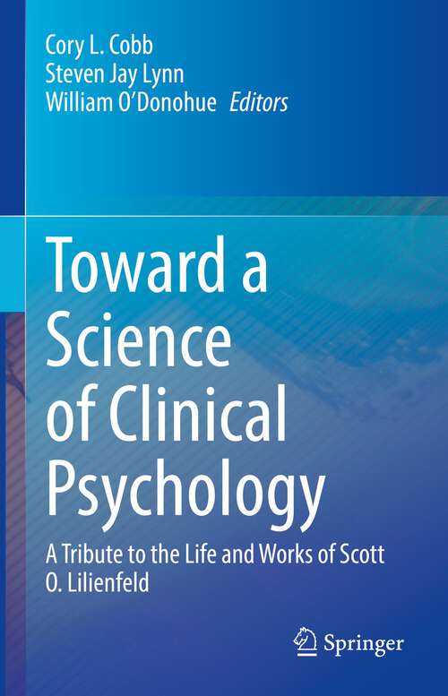 Book cover of Toward a Science of Clinical Psychology: A Tribute to the Life and Works of Scott O. Lilienfeld (1st ed. 2022)