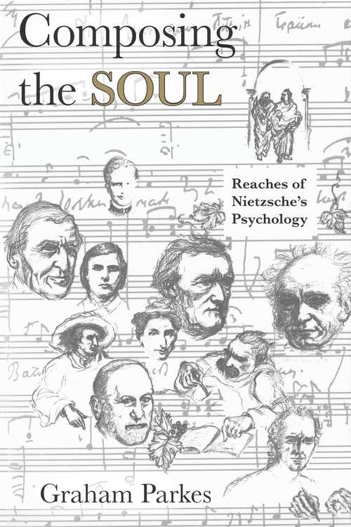 Book cover of Composing the Soul: Reaches of Nietzsche's Psychology