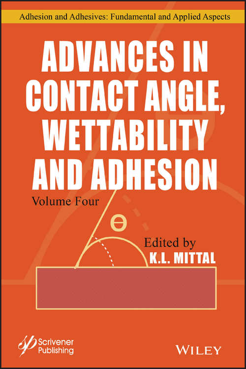 Book cover of Advances in Contact Angle, Wettability and Adhesion (Volume 4)