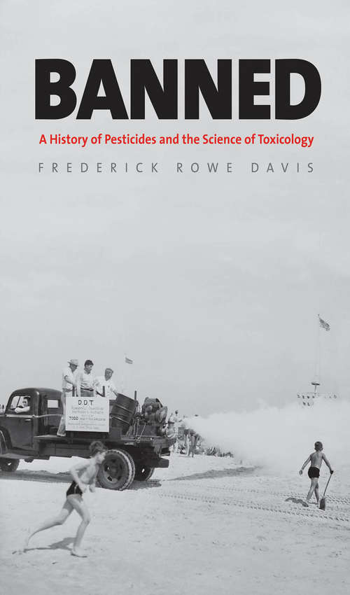 Book cover of Banned: A History of Pesticides and the Science of Toxicology