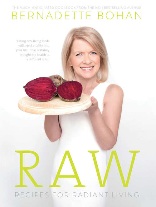 Book cover of Raw – Recipes for Radiant Living: The Eagerly Anticipated Cookbook from the No.1 Bestselling Author of ‘Eat Yourself Well’