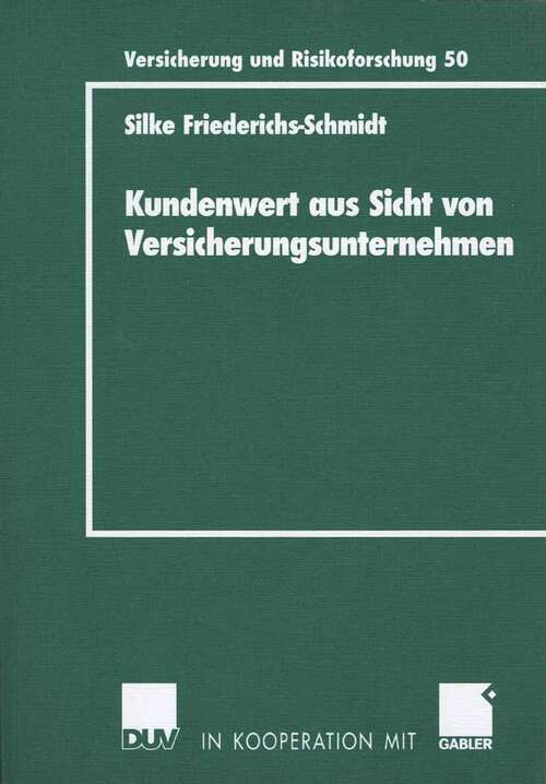 Book cover of Kundenwert aus Sicht von Versicherungsunternehmen (2006) (Versicherung und Risikoforschung #50)