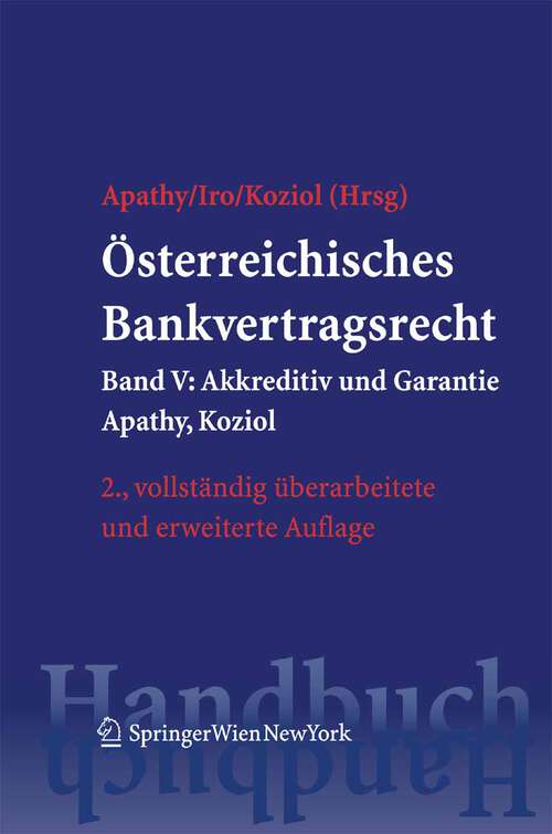 Book cover of Österreichisches Bankvertragsrecht: Band V: Akkreditiv und Garantie (2. Aufl. 2009) (Springers Handbücher der Rechtswissenschaft)