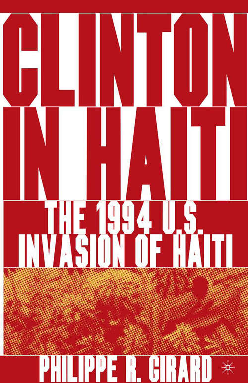 Book cover of Clinton in Haiti: The 1994 US Invasion of Haiti (2004)