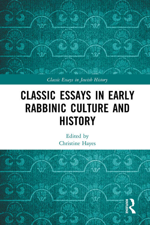 Book cover of Classic Essays in Early Rabbinic Culture and History (Classic Essays in Jewish History)