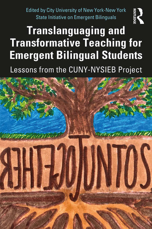 Book cover of Translanguaging and Transformative Teaching for Emergent Bilingual Students: Lessons from the CUNY-NYSIEB Project