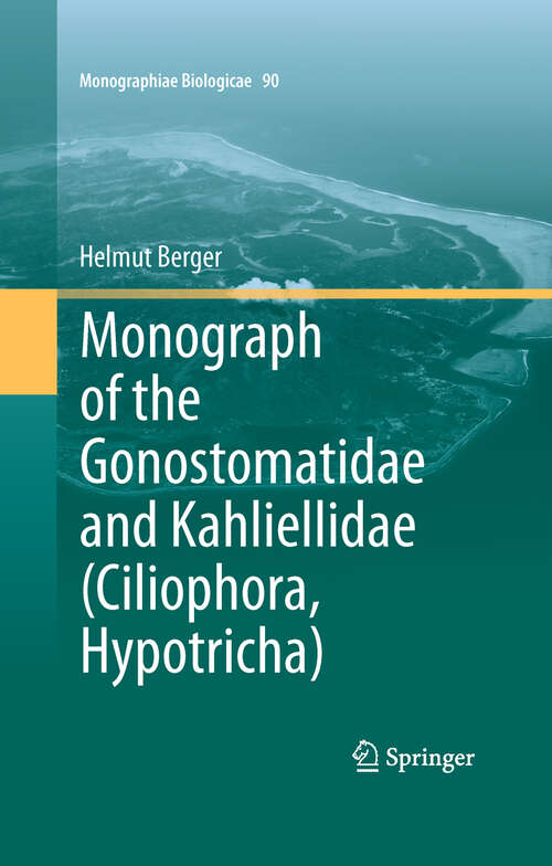 Book cover of Monograph of the Gonostomatidae and Kahliellidae (2011) (Monographiae Biologicae #90)