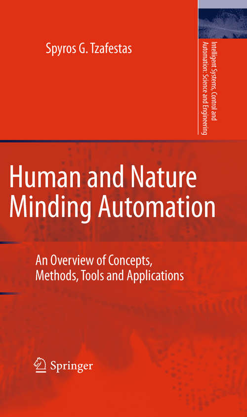 Book cover of Human and Nature Minding Automation: An Overview of Concepts, Methods, Tools and Applications (2010) (Intelligent Systems, Control and Automation: Science and Engineering #41)