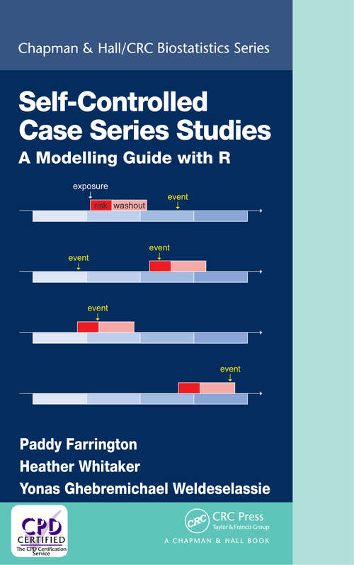 Book cover of Self-Controlled Case Series Studies: A Modelling Guide with R (Chapman & Hall/CRC Biostatistics Series)