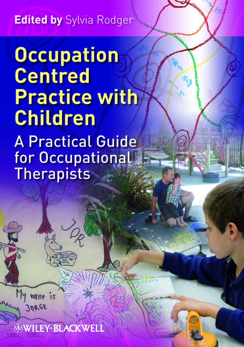 Book cover of Occupation Centred Practice with Children: A Practical Guide for Occupational Therapists (2)