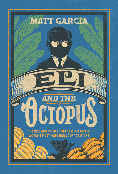 Book cover of Eli and the Octopus: The CEO Who Tried to Reform One of the World’s Most Notorious Corporations