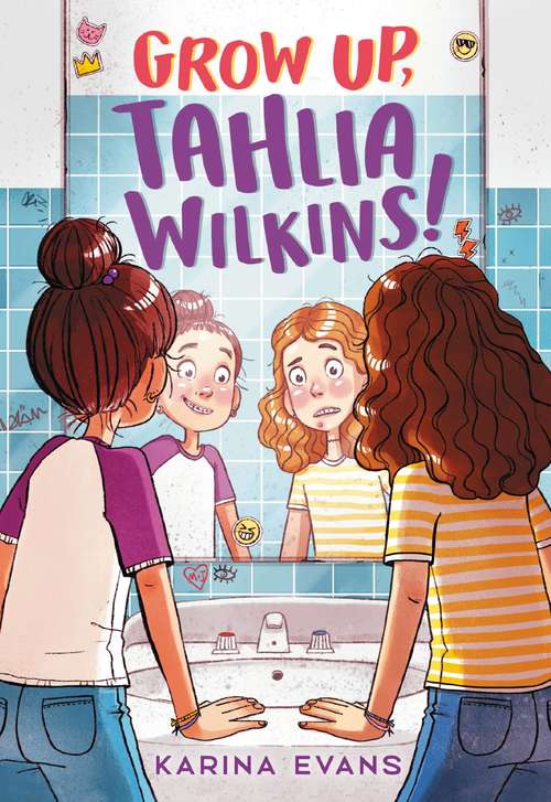 Book cover of Grow Up, Tahlia Wilkins!