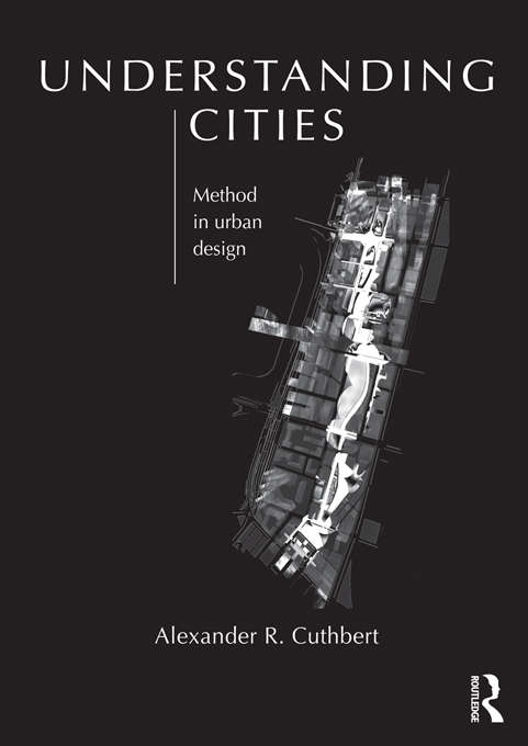 Book cover of Understanding Cities: Method in Urban Design