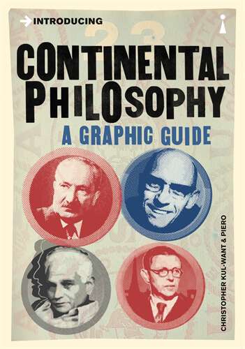 Book cover of Introducing Continental Philosophy: A Graphic Guide (Introducing...)
