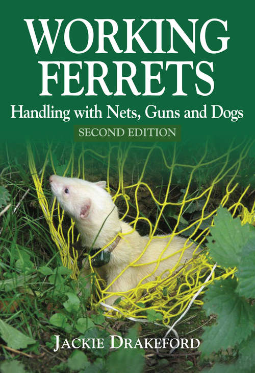 Book cover of Working Ferrets: Handling with Nets, Guns and Dogs (2)