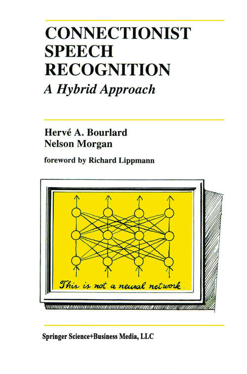 Book cover of Connectionist Speech Recognition: A Hybrid Approach (1994) (The Springer International Series in Engineering and Computer Science #247)