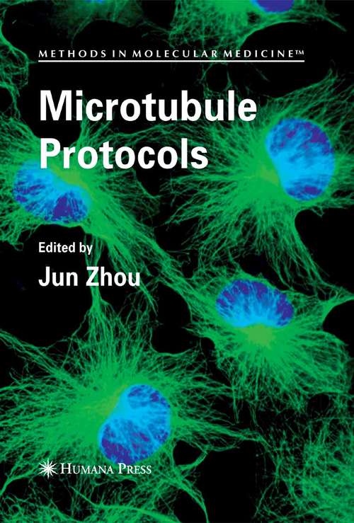 Book cover of Microtubule Protocols (2007) (Methods in Molecular Medicine #137)