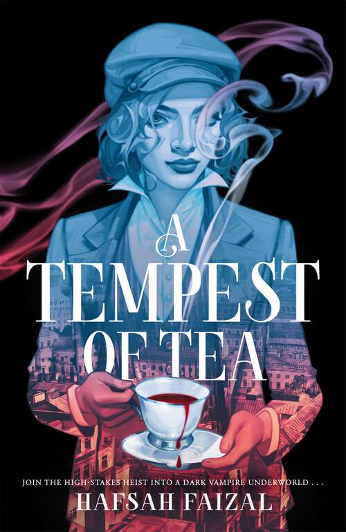 Book cover of A Tempest of Tea: The must-read YA fantasy of 2024, from the author of TikTok sensation We Hunt the Flame (Blood and Tea)