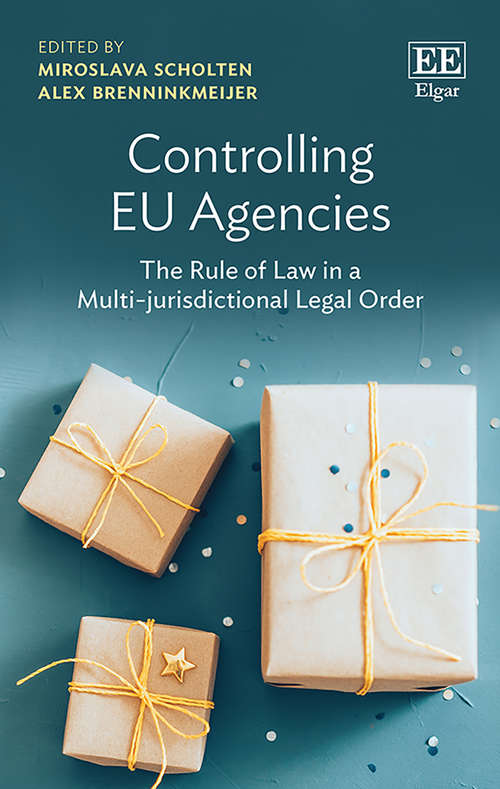 Book cover of Controlling EU Agencies: The Rule of Law in a Multi-jurisdictional Legal Order