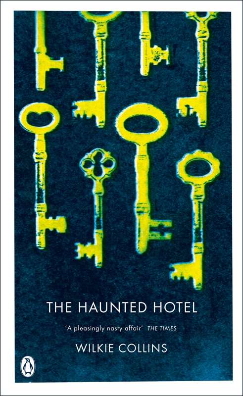 Book cover of The Haunted Hotel: A Mystery of Modern Venice (Nonsuch Classics Ser.: Vol. 22)