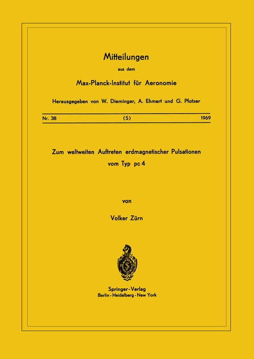 Book cover of Zum Weltweiten Auftreten Erdmagnetischer Pulsationen vom Typ PC 4 (1969) (Mitteilungen aus dem Max-Planck-Institut für Aeronomie #38)