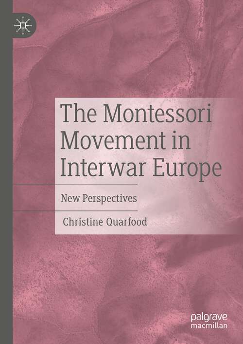 Book cover of The Montessori Movement in Interwar Europe: New Perspectives (1st ed. 2022)