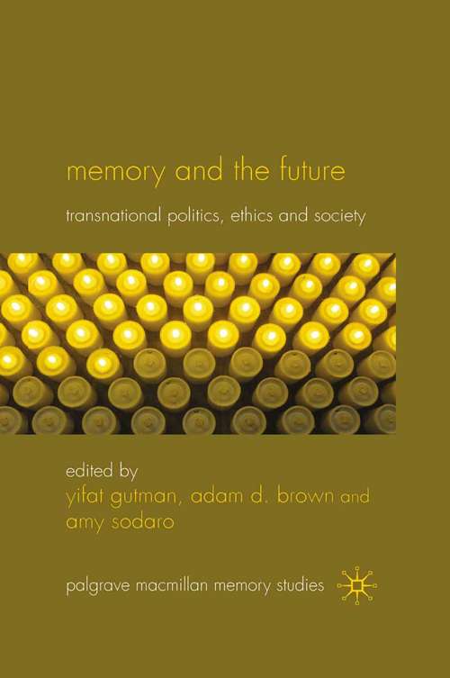 Book cover of Memory and the Future: Transnational Politics, Ethics and Society (2010) (Palgrave Macmillan Memory Studies)