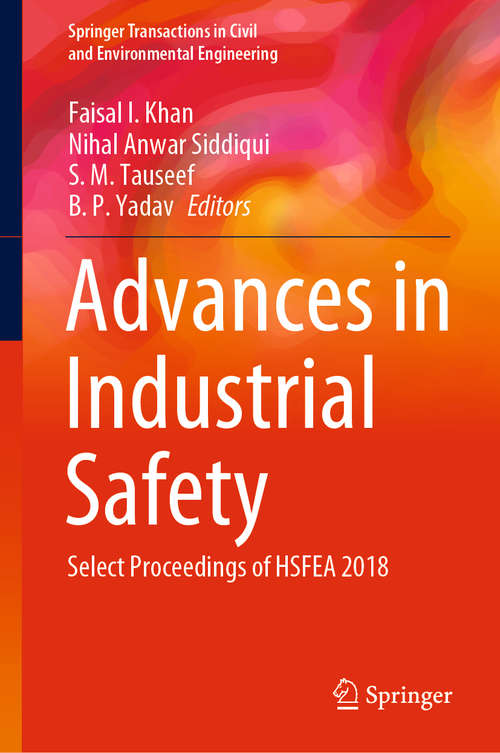 Book cover of Advances in Industrial Safety: Select Proceedings of HSFEA 2018 (1st ed. 2020) (Springer Transactions in Civil and Environmental Engineering)