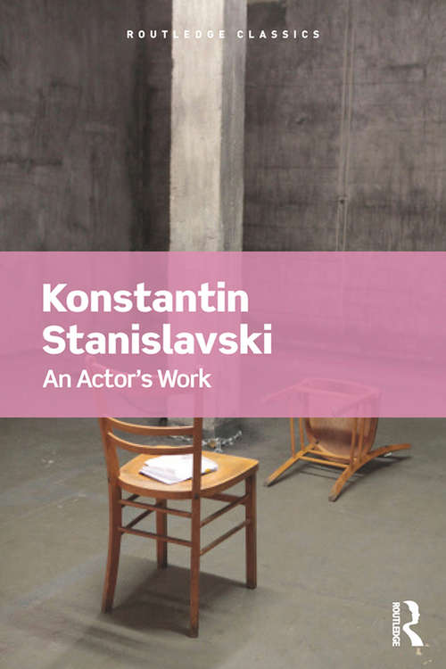 Book cover of An Actor's Work: A Student's Diary (Routledge Classics)