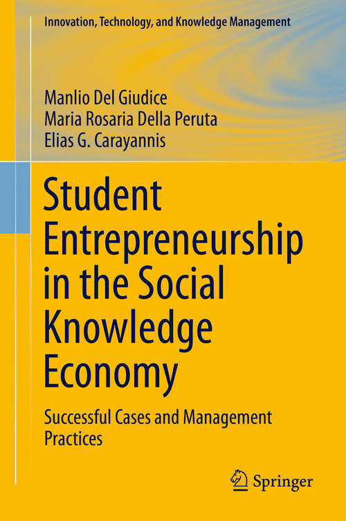 Book cover of Student Entrepreneurship in the Social Knowledge Economy: Successful Cases and Management Practices (2014) (Innovation, Technology, and Knowledge Management)
