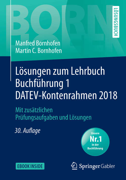 Book cover of Lösungen zum Lehrbuch Buchführung 1 DATEV-Kontenrahmen 2018: Mit zusätzlichen Prüfungsaufgaben und Lösungen (30. Aufl. 2018) (Bornhofen Buchführung 1 LÖ)