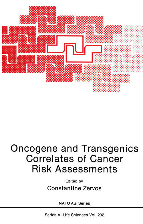 Book cover of Oncogene and Transgenics Correlates of Cancer Risk Assessments (1992) (Nato Science Series A: #232)
