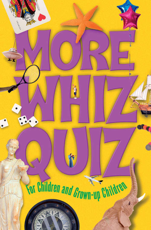 Book cover of More Whiz Quiz: For Children And Grown-up Children