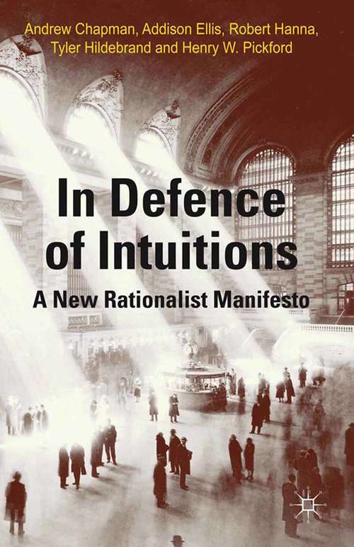 Book cover of In Defense of Intuitions: A New Rationalist Manifesto (2013)