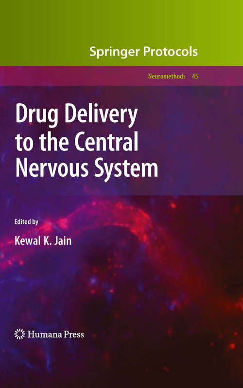 Book cover of Drug Delivery to the Central Nervous System (2010) (Neuromethods #45)