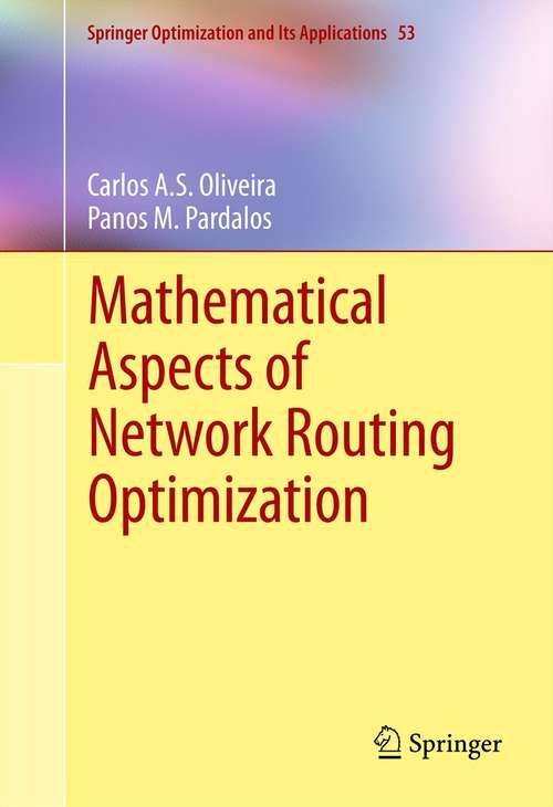 Book cover of Mathematical Aspects of Network Routing Optimization (2011) (Springer Optimization and Its Applications #53)
