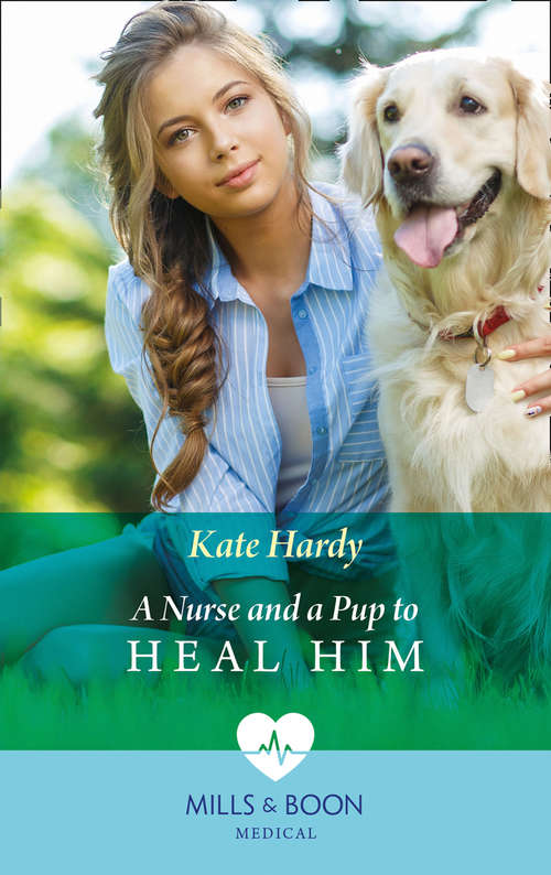 Book cover of A Nurse And A Pup To Heal Him: A Nurse And A Pup To Heal Him / A Nurse To Tame The Er Doc (ePub edition) (Mills And Boon Medical Ser.)