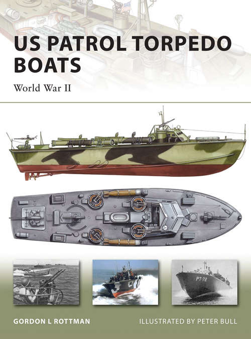 Book cover of US Patrol Torpedo Boats: World War II (New Vanguard #148)