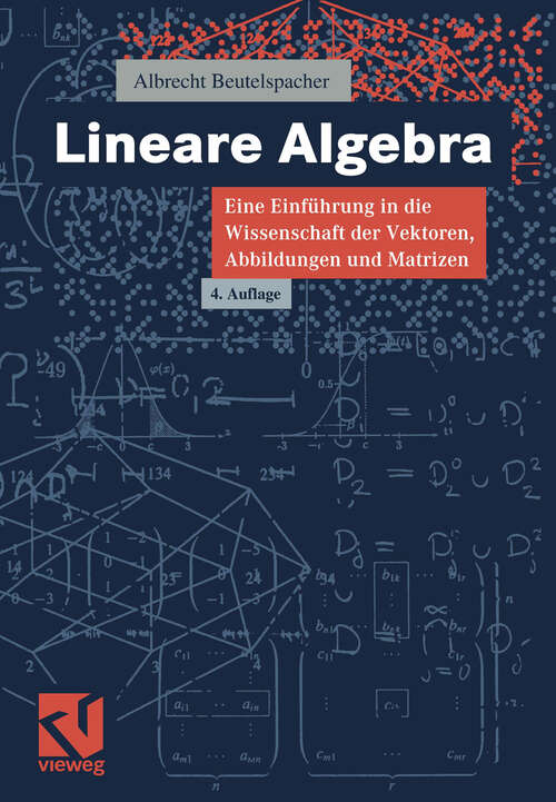 Book cover of Lineare Algebra: Eine Einführung in die Wissenschaft der Vektoren, Abbildungen und Matrizen (4., durchgesehene Aufl. 2000)