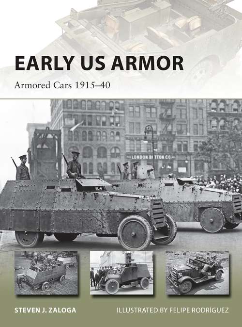 Book cover of Early US Armor: Armored Cars 1915–40 (New Vanguard #245)