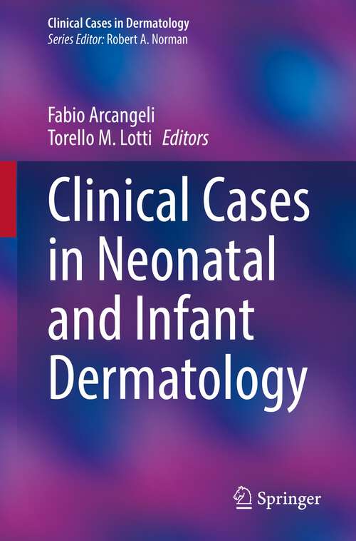 Book cover of Clinical Cases in Neonatal and Infant Dermatology (1st ed. 2022) (Clinical Cases in Dermatology)