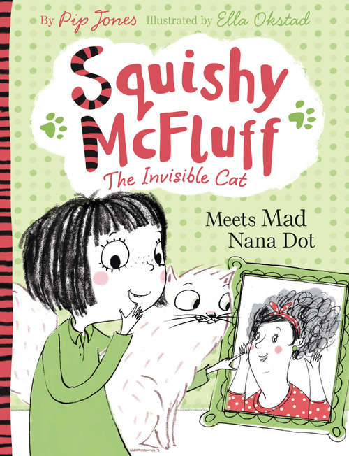Book cover of Squishy McFluff: Meets Mad Nana Dot (Main) (Squishy McFluff the Invisible Cat #3)