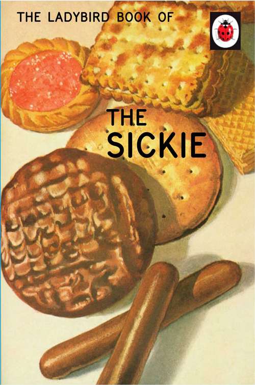 Book cover of The Ladybird Book of the Sickie (Ladybirds for Grown-Ups)