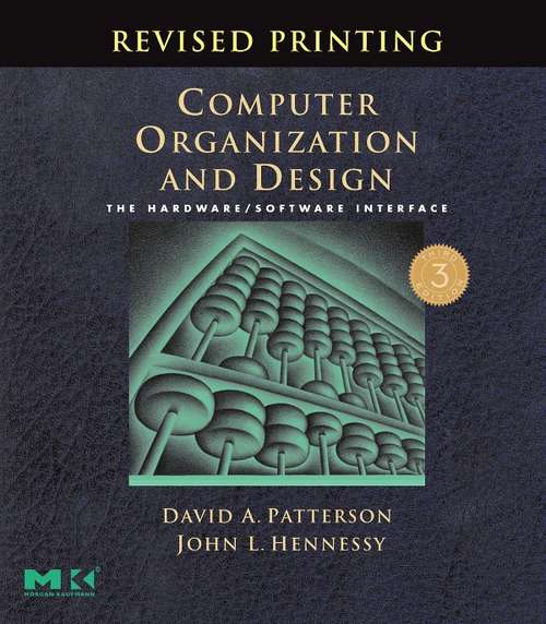 Book cover of Computer Organization and Design, Revised Printing: The Hardware/Software Interface (3) (ISSN)