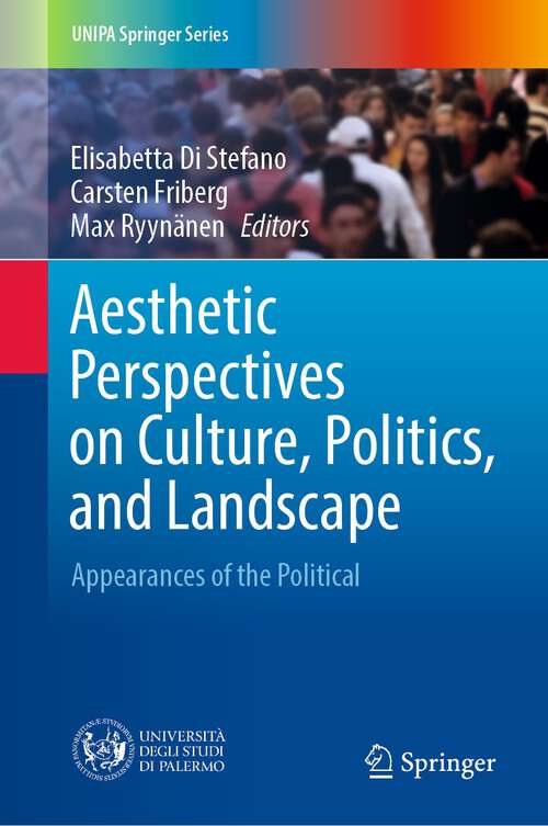 Book cover of Aesthetic Perspectives on Culture, Politics, and Landscape: Appearances of the Political (1st ed. 2022) (UNIPA Springer Series)