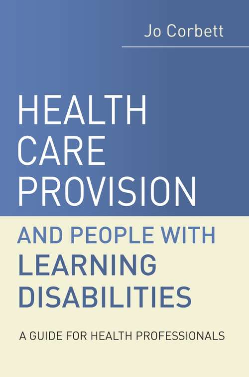Book cover of Health Care Provision and People with Learning Disabilities: A Guide for Health Professionals