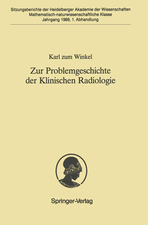 Book cover of Zur Problemgeschichte der Klinischen Radiologie (1989) (Sitzungsberichte der Heidelberger Akademie der Wissenschaften: 1989 / 1)