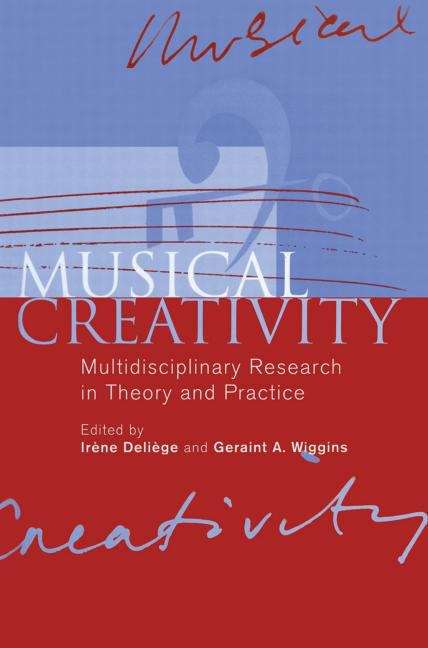 Book cover of Musical Creativity: Multidisciplinary Research In Theory And Practice (PDF)