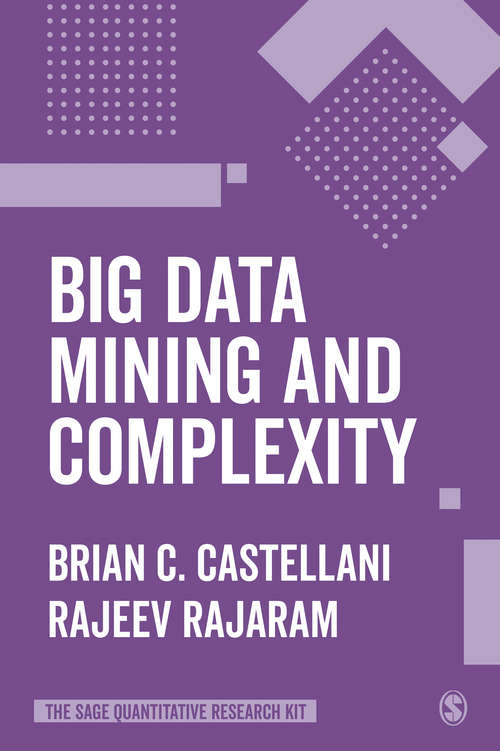 Book cover of Big Data Mining and Complexity (First Edition) (The SAGE Quantitative Research Kit)