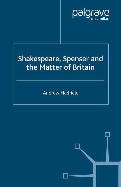 Book cover of Shakespeare, Spenser and the Matter of Britain (2004) (Early Modern Literature in History)